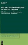 Jeroen Van Craenenbroeck, Cora Pots, Tanja Temmerman - Recent Developments in Phase Theory