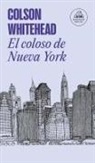 Colson Whitehead - El coloso de Nueva York
