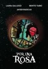 Laura Gallego García, Javier Ruescas, Juan-Antonio Ruescas, Benito Taibo - Por una rosa