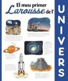 Larousse Editorial, Ricard Aranda I Recasens, Judit Frigola, Josep Maria Juli Garcia, Rocío Lorente García - El meu primer Larousse de l'univers