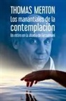 Thomas Merton - Los manantiales de la contemplación : un retiro en la abadía de Getsemaní