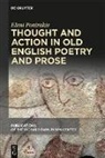 Eleni Ponirakis - Thought and Action in Old English Poetry and Prose