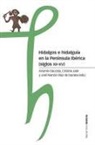 Arsenio Dacosta, José Ramón Díaz de Durana, Cristina Jular Pérez-Alfaro - Hidalgos e hidalguía en la Península Ibérica, siglos XII-XV