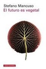 Stefano Mancuso - El futuro es vegetal