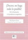 ¡DOCTOR , NO HAGA TODO LO POSIBLE