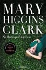 Mary Higgins Clark - No llores por un beso