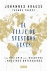 Johannes Krause, Thomas Trappe - El viaje de nuestros genes : una historia sobre nosotros y nuestros antepasados