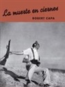 Robert Capa - La muerte en ciernes