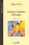 Edgar Morin - Cultura i barbàrie d'Europa