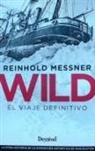 Pedro Chapa, Reinhold Messner - Wild : el viaje definitivo : la otra historia de la expedición antártica de Shackleton