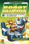 Dav Pilkey, Dan Santat, Dan Santat - Sito Kesito y su robot gigantesco contra los mosquitos mutantes de Mercurio