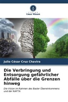 Julio César Cruz Chavira - Die Verbringung und Entsorgung gefährlicher Abfälle über die Grenzen hinweg
