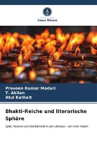 T Akilan, T. Akilan, Atul Kathait, Praveen Kumar Maduri - Bhakti-Reiche und literarische Sphäre