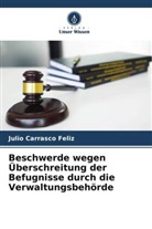 Julio Carrasco Feliz - Beschwerde wegen Überschreitung der Befugnisse durch die Verwaltungsbehörde