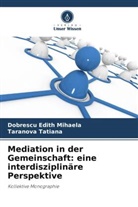 Dobrescu Edith Mihaela, Taranova Tatiana - Mediation in der Gemeinschaft: eine interdisziplinäre Perspektive