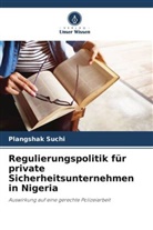 Plangshak Suchi - Regulierungspolitik für private Sicherheitsunternehmen in Nigeria