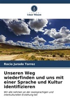 Rocio Jurado Torrez - Unseren Weg wiederfinden und uns mit einer Sprache und Kultur identifizieren
