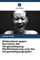 Connie Flude - Widerstand gegen Narrative der Vergewaltigung: Medikalisierung und das Vergewaltigungsopfer