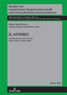 José Juan Batista Rodríguez, Dolores García Padrón, Rafael García Pérez, Ariana Suárez Hernández, Gerd Wotjak - El adverbio: aproximaciones sincrónicas, diacrónicas y variacionales