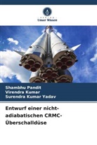 Virendra Kumar, Shambhu Pandit, Surendra Ku Yadav, Surendra Kumar Yadav - Entwurf einer nicht-adiabatischen CRMC-Überschalldüse