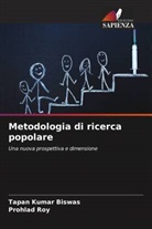 Tapan Kumar Biswas, Prohlad Roy - Metodologia di ricerca popolare