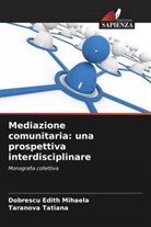 Dobrescu Edith Mihaela, Taranova Tatiana - Mediazione comunitaria: una prospettiva interdisciplinare