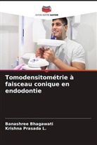 Banashree Bhagawati, Krishna Prasada L. - Tomodensitométrie à faisceau conique en endodontie