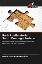 María Teresa Barbat Pérez - Radici della storia: Santo Domingo Soriano