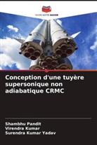 Virendra Kumar, Shambhu Pandit, Surendra Kumar Yadav - Conception d'une tuyère supersonique non adiabatique CRMC