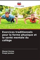 Pooja Jamkar, Manoj Verma - Exercices traditionnels pour la forme physique et la santé mentale du collège