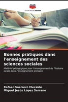 Rafael Guerrero Elecalde, Miguel Jesús López Serrano - Bonnes pratiques dans l'enseignement des sciences sociales
