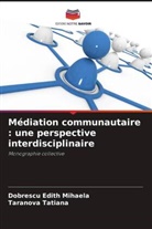 Dobrescu Edith Mihaela, Taranova Tatiana - Médiation communautaire : une perspective interdisciplinaire