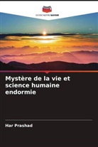 Har Prashad - Mystère de la vie et science humaine endormie