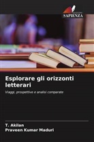 T. Akilan, Praveen Kumar Maduri - Esplorare gli orizzonti letterari