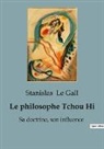 Stanislas Le Gall - Le philosophe Tchou Hi