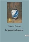 Marcel Granet - La pensée chinoise