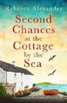 Rebecca Alexander - Second Chances at the Cottage by the Sea