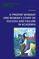 Pat O'Connor, Eamon Maher - A 'proper' woman? One woman's story of success and failure in academia
