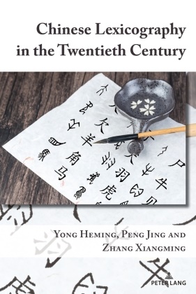 Peng Jing, Zhang Xiangming, Heming Yong,  Yong Heming - Chinese Lexicography in the Twentieth Century