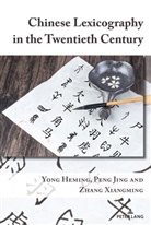 Peng Jing, Zhang Xiangming, Heming Yong, Yong Heming - Chinese Lexicography in the Twentieth Century