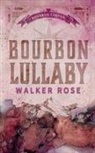 Walker Rose - Bourbon Lullaby