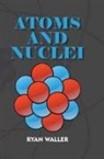 Ryan Waller - Atoms and Nuclei