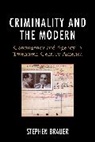 Stephen Brauer - Criminality and the Modern