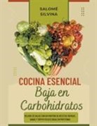Salomé Silvina - Cocina Esencial Baja en Carbohidratos
