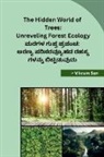 Vikram Sen - The Hidden World of Trees