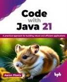 Aaron Ploetz - Code with Java 21