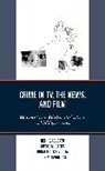 Beth E. Adubato, Beth E. Sachs Adubato, Donald F. Fizzinoglia, Nicole M. Sachs, John M. Swiderski - Crime in TV, the News, and Film