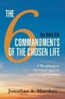 Jonathan A. Hacohen - The Bible 3.0, The 6 Commandments of the Chosen Life