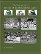 Steve Fulton - The Green & Silver! History of the Philadelphia Eagles