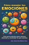 Santos Omar Medrano Chura - Cómo manejar tus emociones
